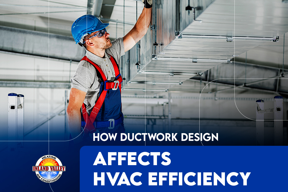 How Ductwork Design Affects HVAC Efficiency Inland Valley Heating