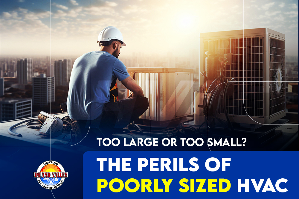 The Perils of Poorly Sized HVAC